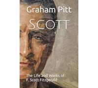 Scott: The Life and Works of F. Scott Fitzgerald (Graham Pitt - Collected Radio Plays)