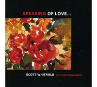 Scott Whitfield W/Very Special Guests - Speaking Of Love