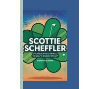 SCOTTIE SCHEFFLER: From backyard swings to golf’s biggest stage.