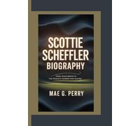 SCOTTIE SCHEFFLER: From Texas Roots to the World’s Number One Golfer.