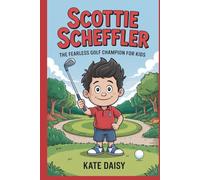 Scottie Scheffler: The fearless golf champion for kids