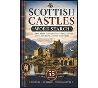 Scottish Castles Word Search: 55 Large Print Puzzles of Historic Castles, Highland Ruins & Royal Residences | 6x9 inches (Scottish Heritage Word Search Series)