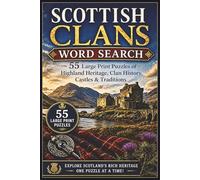 Scottish Clans Word Search: 55 Large Print Puzzles of Highland Heritage, Clan History, Castles & Traditions (Scottish Heritage Word Search Series)