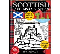 Scottish Colouring Adventures: Over 40 Fun Pages of Castles, Cows, Bagpipes & Nessie - A Great Gift from Scotland!