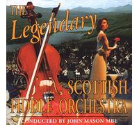Scottish Fiddle Orchestra - The Legendary Scottish Fiddle Orchestra