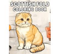 Scottish fold Coloring Book: Charming and comforting scenes featuring adorable cats for cat lovers and creative relaxation (My Cute Cats Collection)