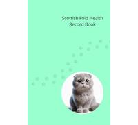 Scottish Fold Health Record Book: Cat Medical Journal for Boy Cats - 101 Pages for