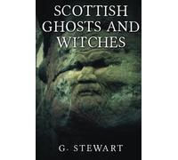 Scottish Ghosts and Witches (The Haunted Explorer) by G Stewart (2013-08-12)