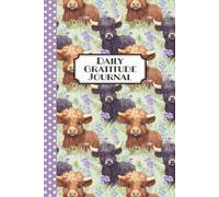 Scottish Highland Cow Daily 5 Minute Gratitude Journal Notebook For Women: 5-Minute Daily Prompts for 90 Days: Mindfulness, Positivity & Self-Esteem; ... tween girls, Cute Birthday or Christmas Gift