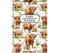 Scottish Highland Cow Daily 5 Minute Gratitude Journal Notebook For Women: 5-Minute Daily Prompts for 90 Days: Mindfulness, Positivity & Self-Esteem; ... tween girls, Cute Birthday or Christmas Gift