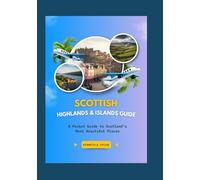 Scottish Highlands & Islands Guide: A Pocket Guide to Scotland's Most Beautiful Places