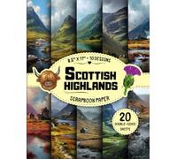 Scottish Highlands Scrapbook Paper: 10 Nature & Landscape Designs, 20 Double-Sided Sheets for Wrapping, Junk Journals, DIY Projects, Origami & More | 8.5" x 11"