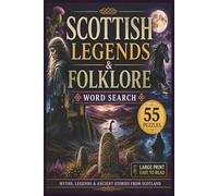 Scottish Legends & Folklore Word Search: 55 Large Print Puzzles of Myths, Mysteries, and Ancient Traditions | 6x9 inches (Scottish Heritage Word Search Series)