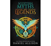 Scottish Myths & Legends (Celtic Myths & Legends Retold)