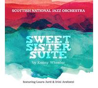 Scottish National Jazz Or - Sweet Sister Suite By Kenny Wheeler