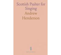 Scottish Psalter for Singing: The Book of Psalms marked for expressive singing with tunes from Church Melodies