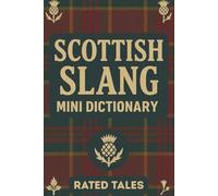 Scottish Slang Mini Dictionary: A Pocket Guide to Scottish Words, Phrases, and Banter