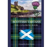 Scottish Tartans Coloring Book: Explore Clans and History Through Your Art