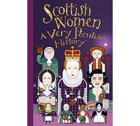 Scottish Women, A Very Peculiar History