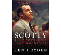 Scotty: A Hockey Life Like No Other