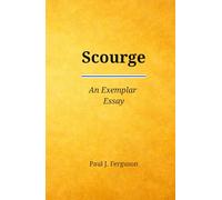 Scourge: An Exemplar Essay on the Life and Legacy of Lt Col William E. Dyess (Short Perspectives - Exemplars)
