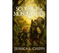 Scourge Of Mosquitoes: Born of Mouse Blood ~Book 2 ~ A Ferine Fantasy Adventure (Born of Mouse Blood ~A Ferine Fantasy Adventure)