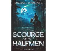 Scourge of the Halfmen: Book 3 of the "Forged In Dragons' Breath" series