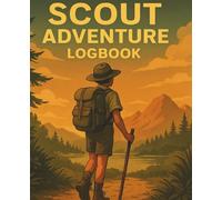 Scout Adventure Logbook: Every journey begins with one step - and one journal page.