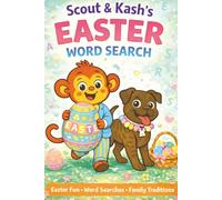 Scout and Kash's Easter Word Search and coloring book for Kids: Fun Themed Word Puzzles for Ages 4-8 | Search & Find Spring Words | A Family-Friendly Activity Book (The Amazing Adventures of Scout)