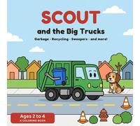 Scout and the Big Trucks: Garbage, Recycling, Sweepers and More!