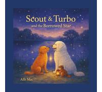 Scout and Turbo and the Borrowed Star: A Harmony Park Story