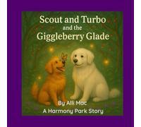 Scout and Turbo and the Giggleberry Glade (Harmony Park)