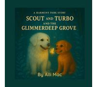 Scout and Turbo and the Glimmerdeep Grove (Harmony Park)