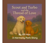 Scout and Turbo and the Thread of Love (Harmony Park)