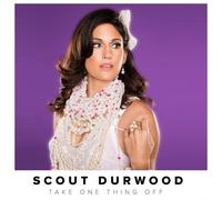 Scout Durwood TAKE ONE THING OFF (CD) (Importación USA)