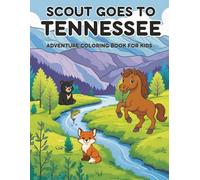Scout Goes to Tennessee: A Children’s Coloring Book Adventure: Whimsical coloring pages featuring Scout the pony as he explores famous places, ... across Tennessee (Scout Visits the 50 States)