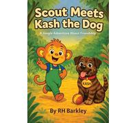Scout Meets Kash the Dog: A Jungle Adventure about Friendship (Scout and Friends)