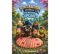 SCOUT RACCOON AND THE CASE OF THE MISSING CUPCAKES