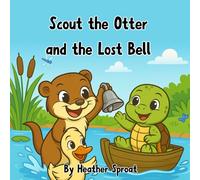 Scout the Otter and the Lost Bell (Scout’s Adventure Series)