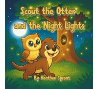 Scout the Otter and the Night Lights (Scout’s Adventure Series)