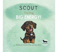 Scout: Tiny Dog, BIG Energy (Tiny Dog Series)