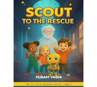 Scout to the Rescue: Artificial Intelligence for Kids Ages 7+ (AI for Little Explorers)