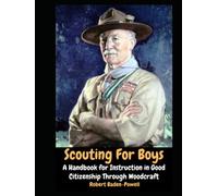 Scouting for Boys: A Handbook for Instruction in Good Citizenship