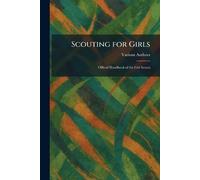 Scouting for Girls: Official Handbook of the Girl Scouts