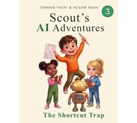 Scout's AI Adventures: The Shortcut Trap: An AI Literacy Book for Children Ages 7-10: 3