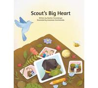Scout's Big Heart: The Biggest Heart. A Story of Unshakable Love.