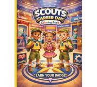 Scouts Career Day: Color Your Way Through Careers and Earn the Career Explorer Badge (The Scouts)
