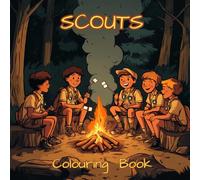 Scouts Colouring Book: From campfires to quests - A colouring journey for brave scouts!