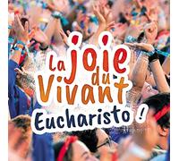 Scouts et guides de France - La joie du Vivant - Eucharisto !