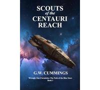 Scouts of the Centauri Reach (Wrangle One Chronicles: The Path of the Blue Stars)